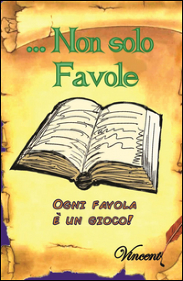 Non Solo Favole. Ogni Favola è Un Gioco