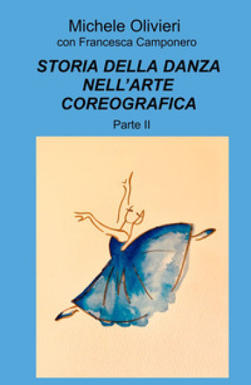 Storia della danza nell'arte coreografica. Vol. 2-0