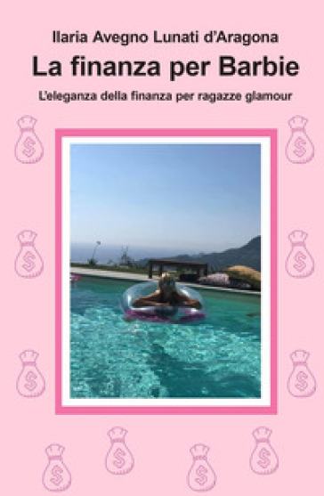 La Finanza Per Barbie. L'eleganza Della Finanza Per Ragazze Glamour