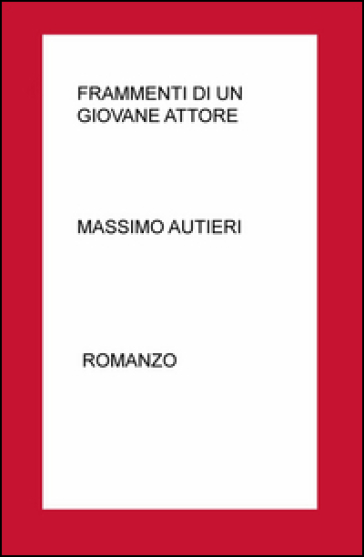 Frammenti Di Un Giovane Attore. Rappresentazione Teatrale Del Moderno Don Giovanni