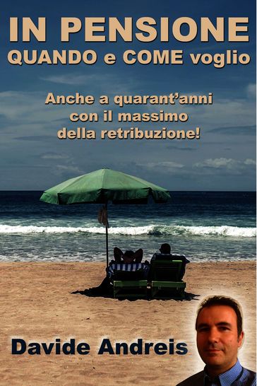 IN PENSIONE QUANDO e COME voglio