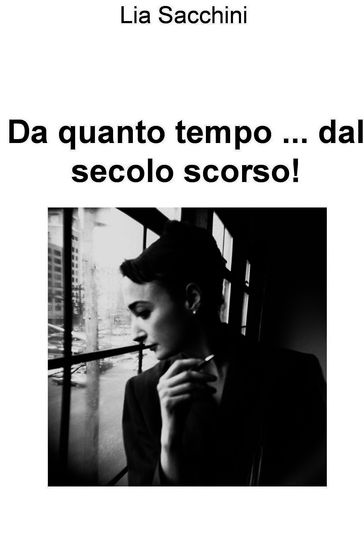 Da quanto tempo ...