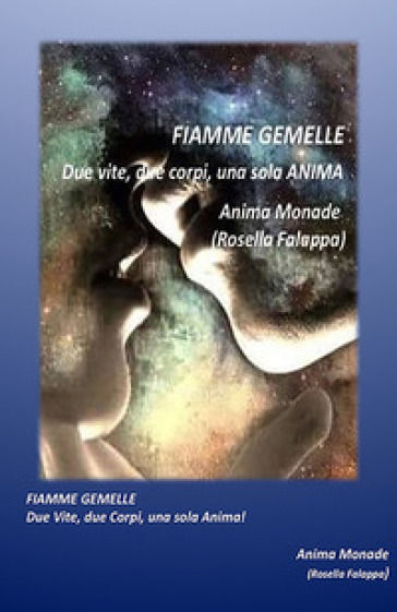 Fiamme Gemelle. Due Vite, Due Corpi, Una Sola Anima