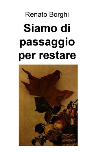 Siamo di passaggio per restare