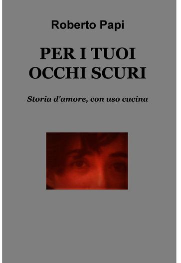 PER I TUOI OCCHI SCURI
