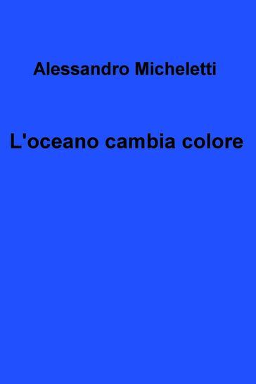 L'oceano cambia colore