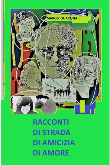 RACCONTI DI STRADA, DI AMICIZIA, DI AMORE-0