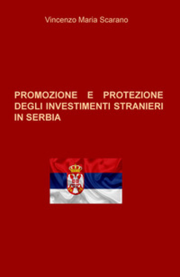 Promozione E Protezione Degli Investimenti Stranieri In Serbia
