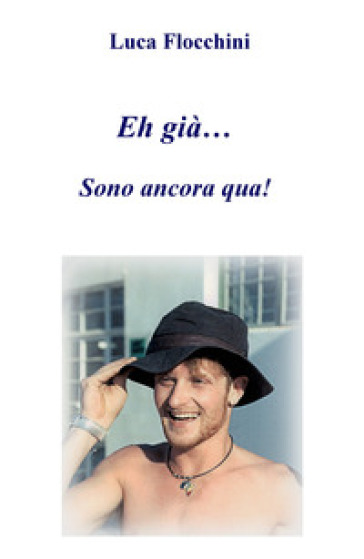 Eh Già… Sono Ancora Qua