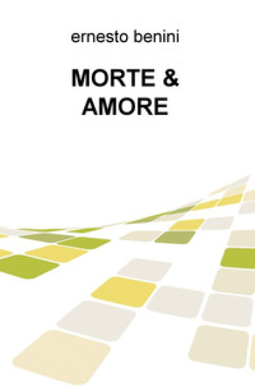 Morte &amp; amore