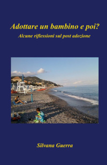 Adottare Un Bambino E Poi? Alcune Riflessioni Sul Post Adozione