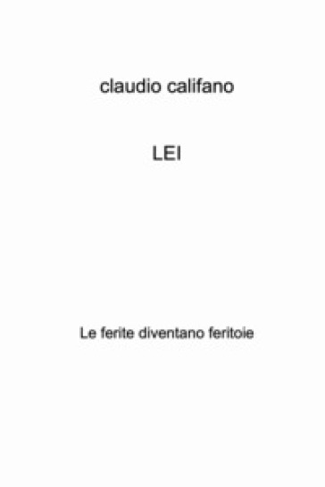 Lei. Le Ferite Diventano Feritoie