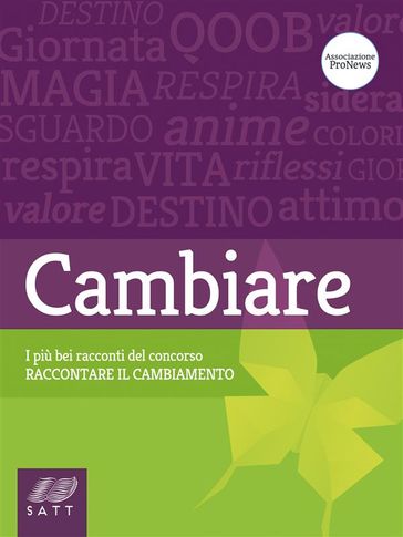 Cambiare. I più bei racconti del concorso "Raccontare il cambiamento"