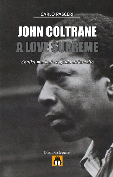 John Coltrane - A Love Supreme (Dischi da leggere Vol.2)