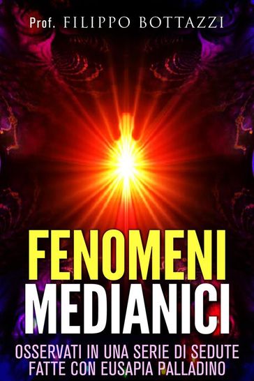 Fenomeni medianici - osservati in una serie di sedute fatte con Eusapia Palladino