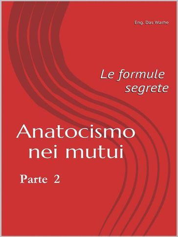 Anatocismo nei mutui: Le Formule Segrete (Parte 2)