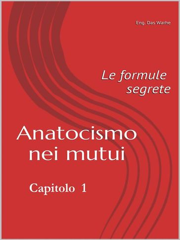 Anatocismo nei mutui: le formule segrete (Capitolo 1)