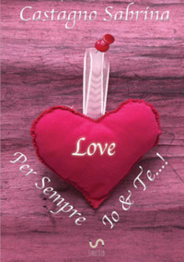 Per sempre Io&Te...!
