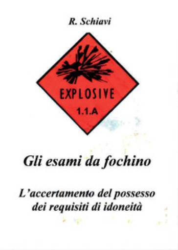 Gli esami da fochino. L'accertamento del possesso dei requisiti di idoneità