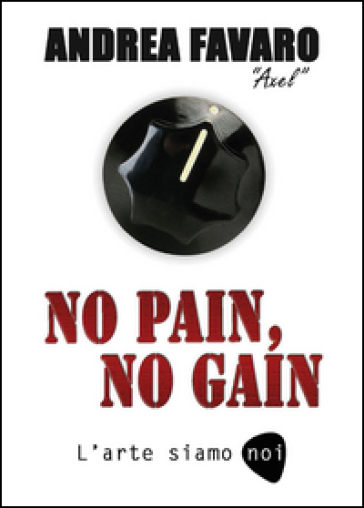 No pain, no gain. L'arte siamo noi