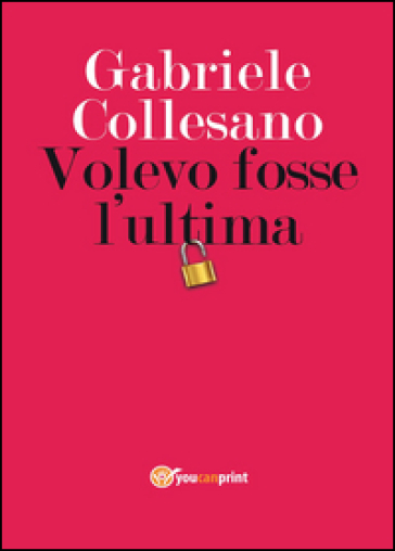 Volevo fosse l'ultima