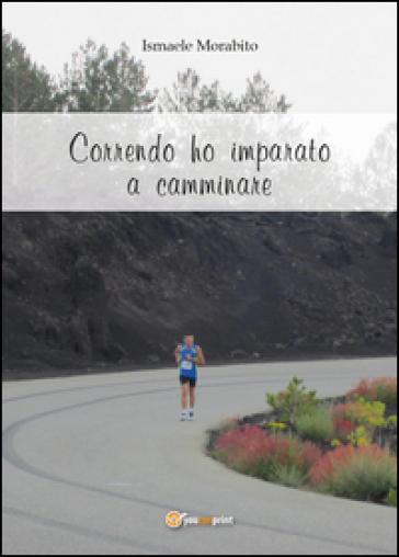 Correndo ho imparato a camminare