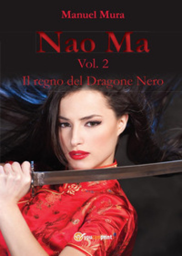 Il regno del dragone nero. Nao Ma. Vol. 2