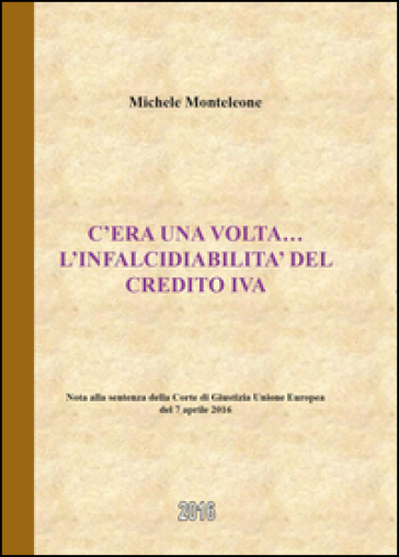 C'era una volta. L'infalcidiabilità del credito IVA