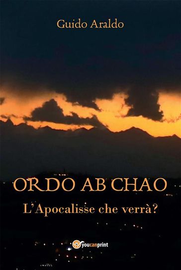 ORDO ab CHAO - L'Apocalisse che verrà?