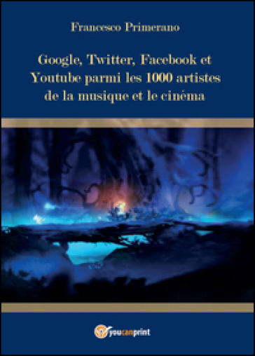 Google, Twitter, Facebook et Youtube parmi les 1000 artistes de la musique et le cinéma