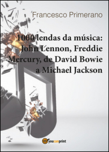 1000 lendas da música: John Lennon, Freddie Mercury, de David Bowie a Michael Jackson