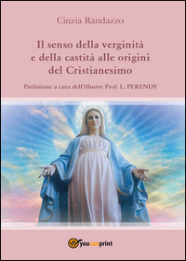 Il senso della verginità e della castità alle origini del cristianesimo