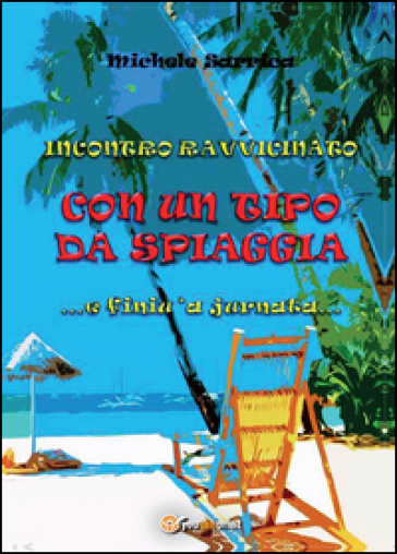 Incontro ravvicinato con un tipo da spiaggia... e finiu 'a jurnata...