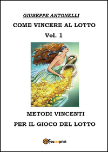 Come vincere al lotto. Vol. 1