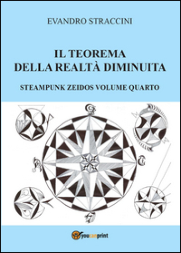 Il teorema della realtà diminuita. Steampunk zeidos. Vol. 4