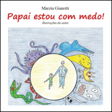 Papai, estou com medo!