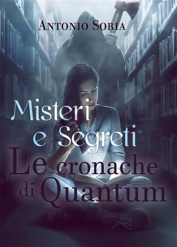 Misteri e Segreti. Le cronache di Quantum