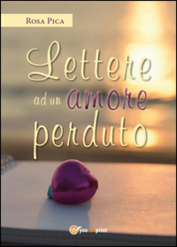 Lettere ad un amore perduto