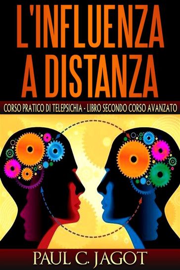 L'influenza a distanza - corso pratico di telepsichia libro secondo corso avanzato
