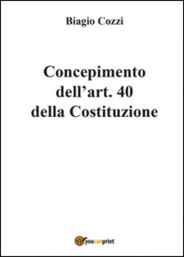 Concepimento dell'art. 40 della Costituzione