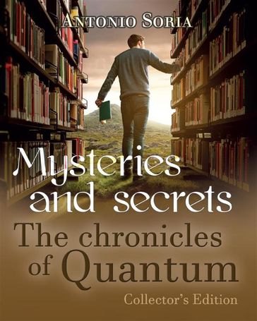 Mysteries and Secrets. The Chronicles of Quantum (Collector's Edition)