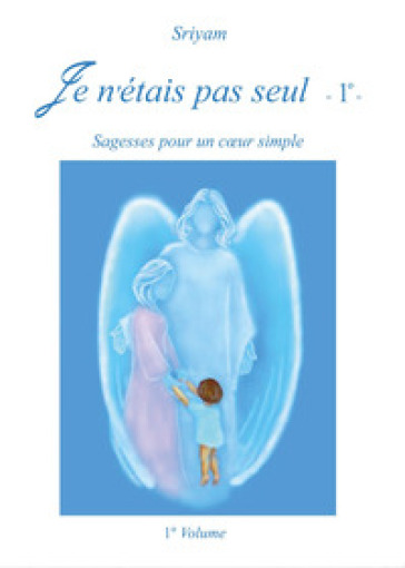 Je n'étais pas seul. Vol. 1