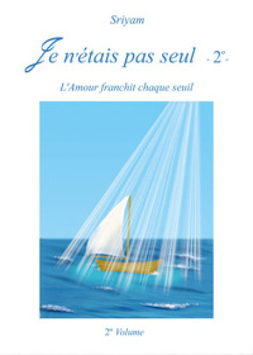 Je n'étais pas seul. Vol. 2