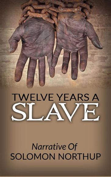 Twelve Years A Slave - Narrative Of Solomon Northup