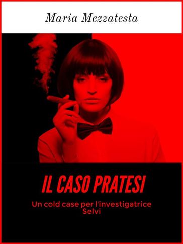 Il Caso Pratesi - Un cold case per l'investigatrice Selvi