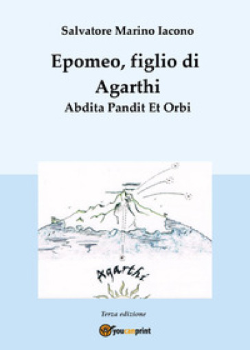 Epomeo, figlio di Agarthi. Abdita pandit et orbi