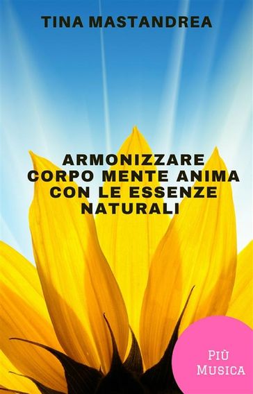 Armonizzare corpo, mente e anima con le essenze naturali