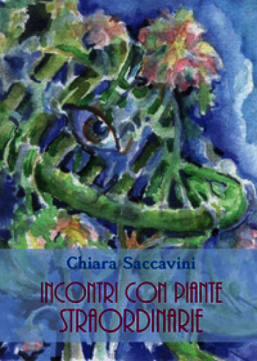 Incontri con piante straordinarie