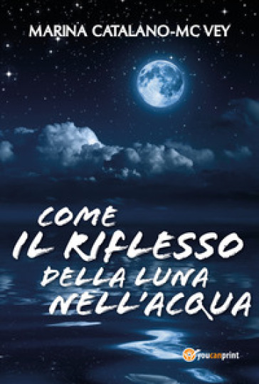 Come il riflesso della luna nell'acqua
