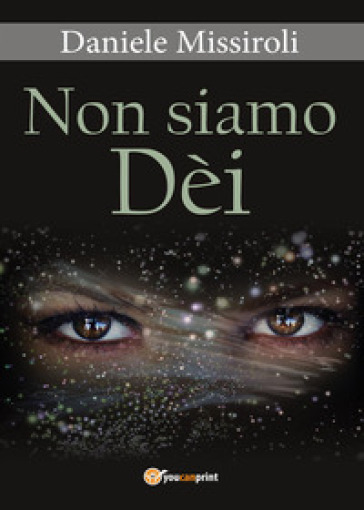 Non siamo Dèi